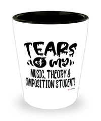 Funny Music Theory Composition Professor Teacher Shotglass Tears Of My Music Theory Composition Students