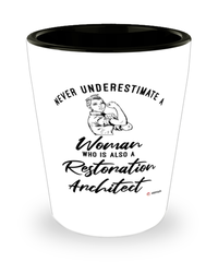 Restoration Architect Shotglass Never Underestimate A Woman Who Is Also A Restoration Architect Shot Glass