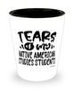 Funny Native American Studies Professor Teacher Shotglass Tears Of My Native American Studies Students