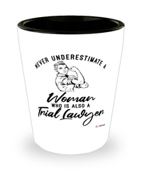 Trial Lawyer Shotglass Never Underestimate A Woman Who Is Also A Trial Lawyer Shot Glass