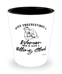 Billing Clerk Shotglass Never Underestimate A Woman Who Is Also A Billing Clerk Shot Glass