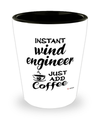 Funny Wind Engineer Shotglass Instant Wind Engineer Just Add Coffee