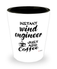 Funny Wind Engineer Shotglass Instant Wind Engineer Just Add Coffee