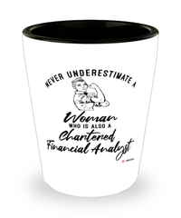 Chartered Financial Analyst Shotglass Never Underestimate A Woman Who Is Also A Chartered Financial Analyst Shot Glass