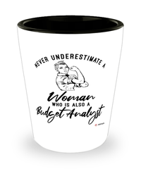 Budget Analyst Shotglass Never Underestimate A Woman Who Is Also A Budget Analyst Shot Glass
