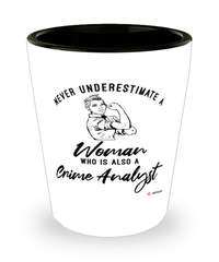 Crime Analyst Shotglass Never Underestimate A Woman Who Is Also A Crime Analyst Shot Glass