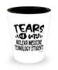 Funny Nuclear Medicine Technology Professor Teacher Shotglass Tears Of My Nuclear Medicine Technology Students