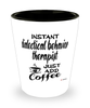 Funny Dialectical Behavior Therapist Shotglass Instant Dialectical Behavior Therapist Just Add Coffee