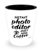 Funny Photo Editor Shotglass Instant Photo Editor Just Add Coffee