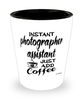 Funny Photographer Assistant Shotglass Instant Photographer Assistant Just Add Coffee