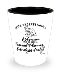 Financial Planning Analysis Analyst Shotglass Never Underestimate A Woman Who Is Also A FPA Analyst Shot Glass