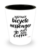 Funny Bicycle Messenger Shotglass Instant Bicycle Messenger Just Add Coffee