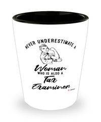 Tax Examiner Shotglass Never Underestimate A Woman Who Is Also A Tax Examiner Shot Glass