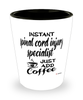 Funny Spinal Cord Injury Specialist SCI Shotglass Instant Spinal Cord Injury Specialist SCI Just Add Coffee