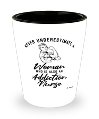 Addiction Nurse Shotglass Never Underestimate A Woman Who Is Also An Addiction Nurse Shot Glass