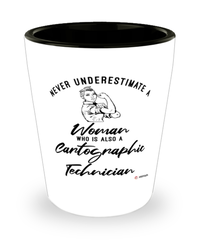 Cartographic Technician Shotglass Never Underestimate A Woman Who Is Also A Cartographic Tech Shot Glass