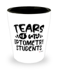 Funny Optometry Professor Teacher Shotglass Tears Of My Optometry Students
