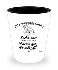 Forensic Analyst Shotglass Never Underestimate A Woman Who Is Also A Forensic Analyst Shot Glass