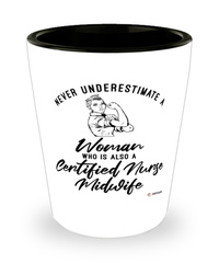 Certified Nurse Midwife Shotglass Never Underestimate A Woman Who Is Also A Certified Nurse Midwife Shot Glass