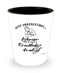 Knowledge Analyst Shotglass Never Underestimate A Woman Who Is Also A Knowledge Analyst Shot Glass