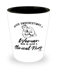 Clinical Nurse Shotglass Never Underestimate A Woman Who Is Also A Clinical Nurse Shot Glass