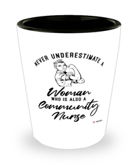 Community Nurse Shotglass Never Underestimate A Woman Who Is Also A Community Nurse Shot Glass