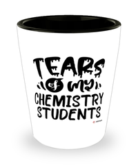 Funny Chemistry Professor Teacher Shotglass Tears Of My Chemistry Students