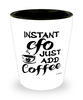 Funny CFO Shotglass Instant CFO Just Add Coffee