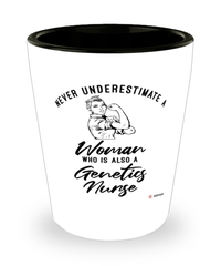 Genetics Nurse Shotglass Never Underestimate A Woman Who Is Also A Genetics Nurse Shot Glass