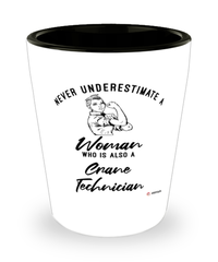 Crane Technician Shotglass Never Underestimate A Woman Who Is Also A Crane Tech Shot Glass