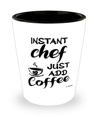 Funny Chef Shotglass Instant Chef Just Add Coffee