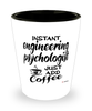 Funny Engineering Psychologist Shotglass Instant Engineering Psychologist Just Add Coffee