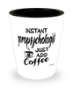 Funny Geropsychologist Shotglass Instant Geropsychologist Just Add Coffee