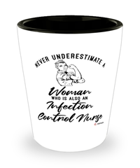 Infection Control Nurse Shotglass Never Underestimate A Woman Who Is Also An Infection Control Nurse Shot Glass