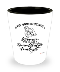 Quantitative Analyst Shotglass Never Underestimate A Woman Who Is Also A Quantitative Analyst Shot Glass
