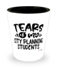 Funny City Planning Professor Teacher Shotglass Tears Of My City Planning Students