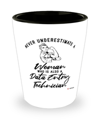 Data Entry Technician Shotglass Never Underestimate A Woman Who Is Also A Data Entry Tech Shot Glass