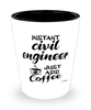 Funny Civil Engineer Shotglass Instant Civil Engineer Just Add Coffee
