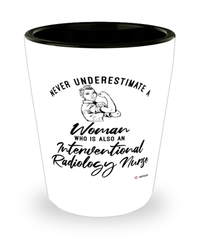 Interventional Radiology Nurse Shotglass Never Underestimate A Woman Who Is Also An Interventional Radiology Nurse Shot Glass