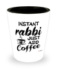 Funny Rabbi Shotglass Instant Rabbi Just Add Coffee
