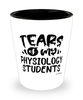 Funny Physiology Professor Teacher Shotglass Tears Of My Physiology Students