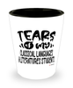 Funny Classical Languages Literatures Professor Teacher Shotglass Tears Of My Classical Languages Literatures Students