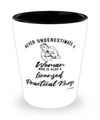Licensed Practical Nurse Shotglass Never Underestimate A Woman Who Is Also A LPN Shot Glass