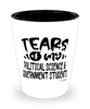 Funny Political Science Government Professor Teacher Shotglass Tears Of My Political Science Government Students