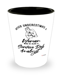 Service Desk Analyst Shotglass Never Underestimate A Woman Who Is Also A Service Desk Analyst Shot Glass