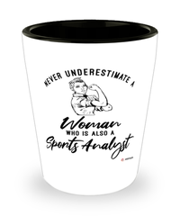 Sports Analyst Shotglass Never Underestimate A Woman Who Is Also A Sports Analyst Shot Glass