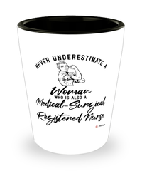 Medical-Surgical Registered Nurse Shotglass Never Underestimate A Woman Who Is Also A Medical-Surgical Registered Nurse Shot Glass