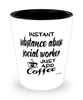 Funny Substance Abuse Social Worker Shotglass Instant Substance Abuse Social Worker Just Add Coffee