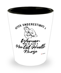 Mental Health Nurse Shotglass Never Underestimate A Woman Who Is Also A Mental Health Nurse Shot Glass