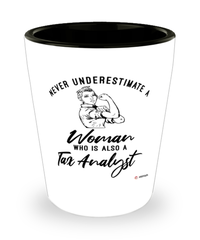 Tax Analyst Shotglass Never Underestimate A Woman Who Is Also A Tax Analyst Shot Glass